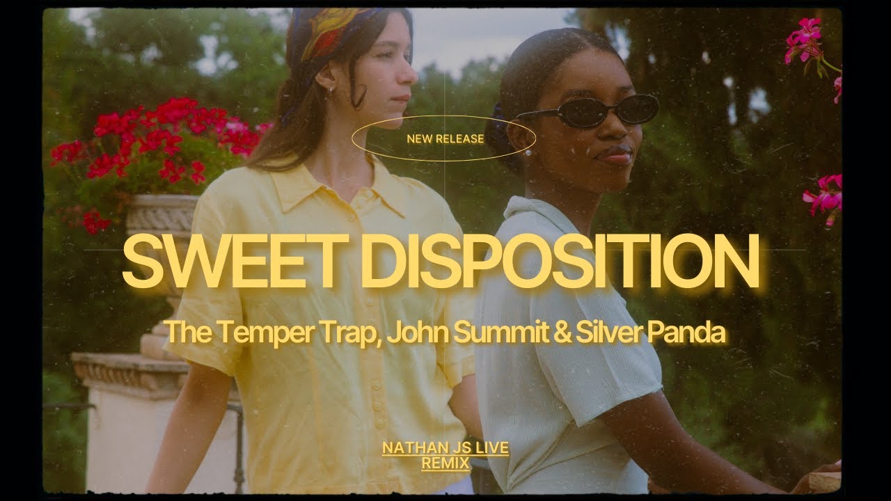 The Temper Trap, John Summit & Silver Panda - Sweet Disposition (Nathan Js Remix)