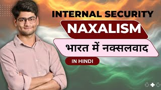 Naxalism in India: History, Reasons & Solutions | Complete UPSC Guide