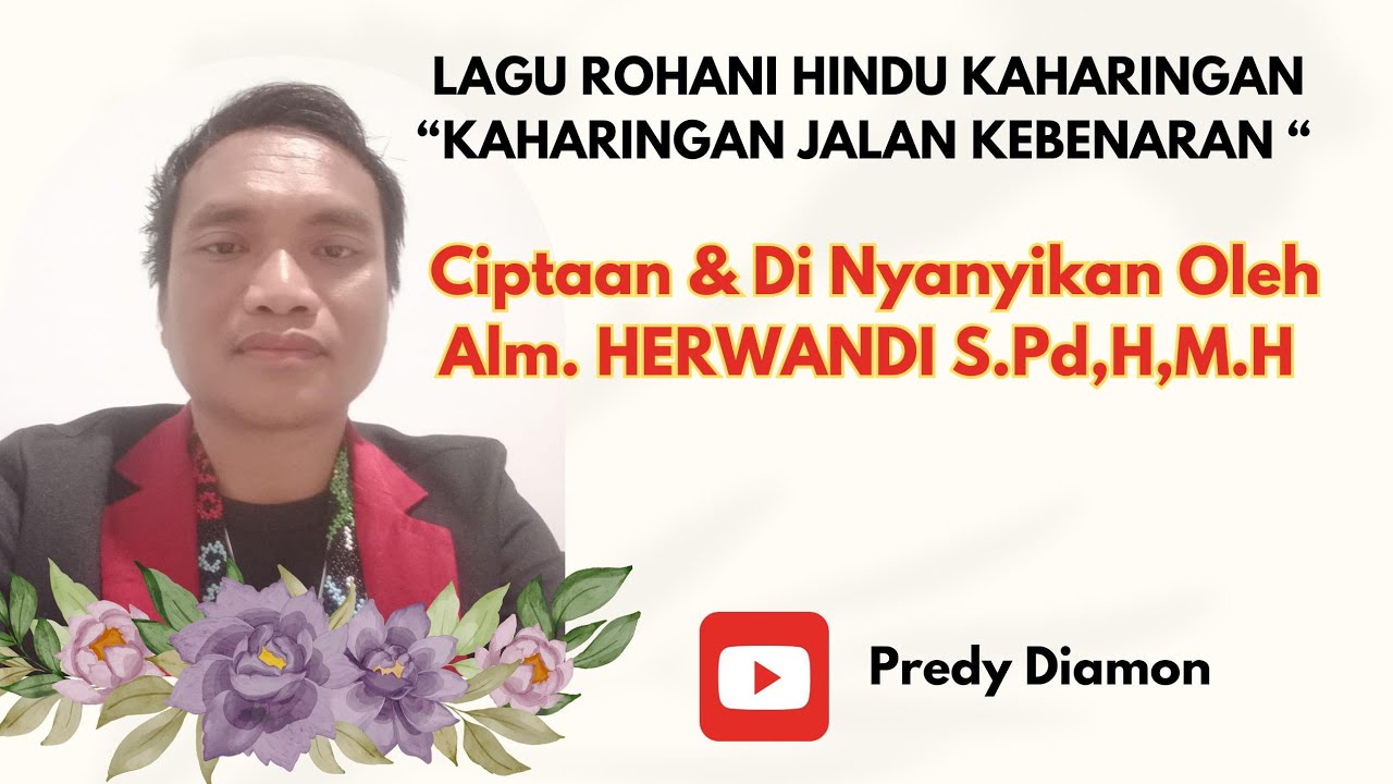 LAGU ROHANI HINDU KAHARINGAN - KAHARINGAN JALAN KEBENARAN - ALM. HERWANDI