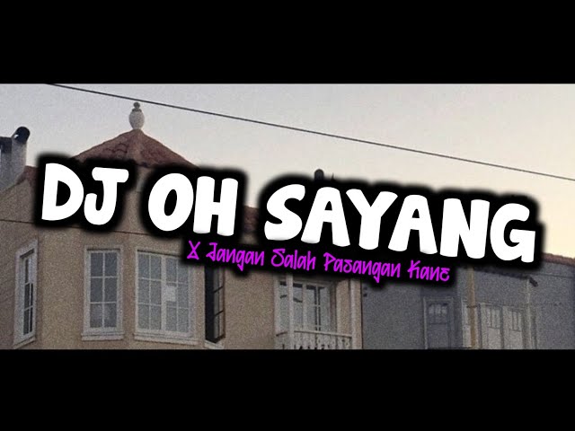 Dj Oh Sayang Ngana Ini Bagaimana X Jangan Salah Pasangan Viral Tik Tok ( Fikri Eneste Rimex ) class=