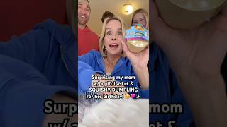 Surprising My Mom W A Gift Basket & Squishy Dumpling For Her Birthday