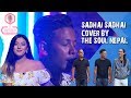 Sadhai sadhai cover by the soul nepal  i can sing  yoho tv