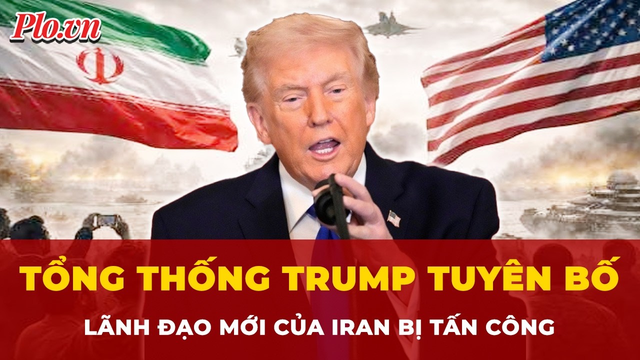 Tổng thống Trump nói lãnh đạo mới của Iran đã bị tấn công trong đòn không kích mới nhất | Tin nhanh