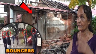 #WATCH: Bouncers flex muscles, demolish 70-year-old house of this woman in Panjim