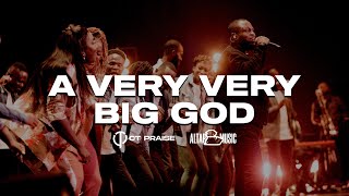 A Very Very Big God | CT Praise | The Encounter Album