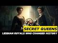 SECRET QUEENS: Lesbian ROYALS Who Changed History | The Forbidden Archives For Sleep