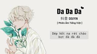 [Phiên âm tiếng việt] Da da da remix| Bản chuẩn| Bài hát cực hot Tik tok 2020