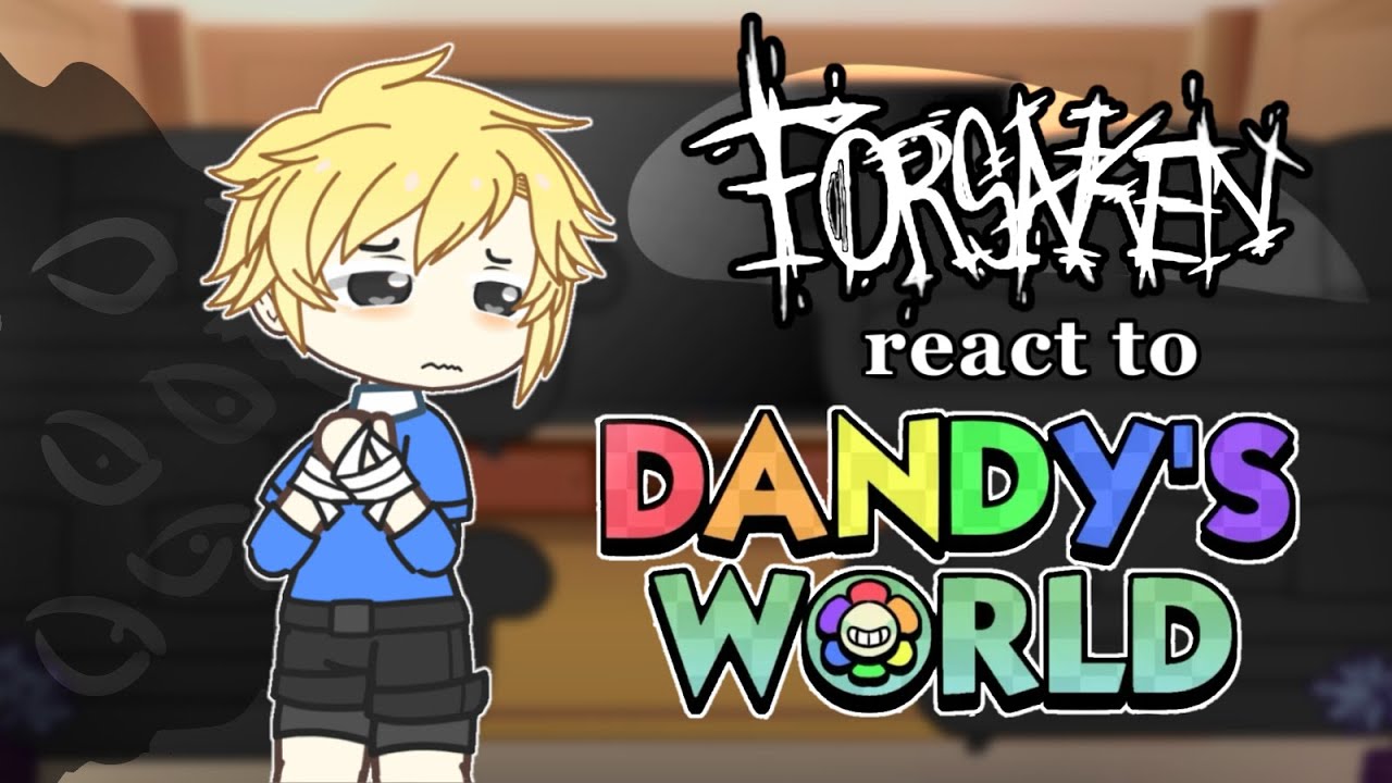 Forsaken Killers React to Dandy’s World // Gacha React // Forsaken