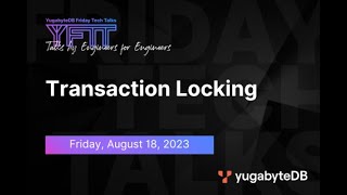 Transaction Locking | YugabyteDB Friday Tech Talks | Episode 77