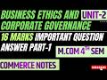 Business Ethics and Corporate Governance Unit-2 | 16 Marks Imp Ques Ans Part-1 | M.Com 4th Sem