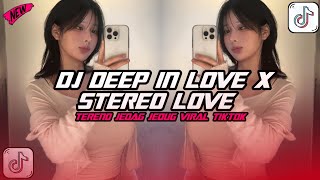 Download Lagu DJ DEEP IN LOVE X STEREO LOVE || SOUND CAMPURAN VIRAL TIKTOK TERBARU 2026 MP3