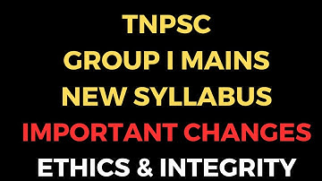 TNPSC GROUP 1 MAINS SYLLABUS IMPORTANT CHANGES | ETHICS & INTEGRITY | TARGET TNPSC