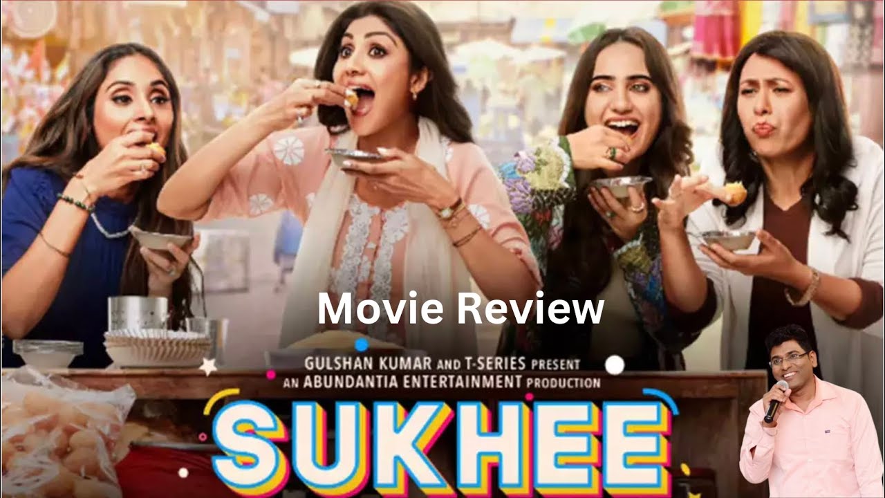 Sukhee Movie Review | Shilpa Shetty, Kusha Kapila, Amit Sadh | Vlogging ...