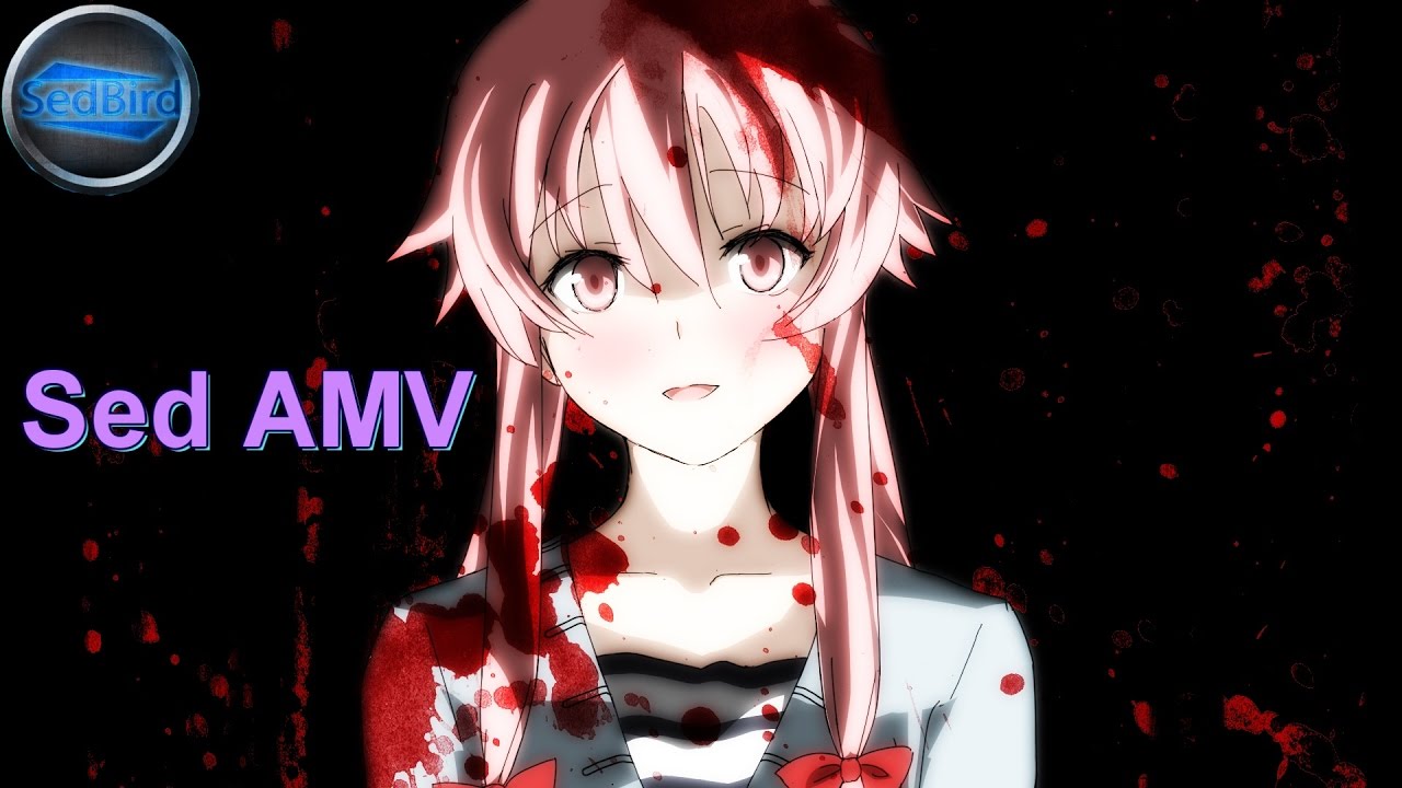 Sed AMV: Future Diary amv