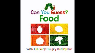 Can You Guess?: Food with The Very Hungry Caterpillar - Read Well - Read Aloud Videos for Kids