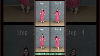 सीखिए - 4 Basic D.J Party Dance Steps For Ladies || किसी भी गाने पर डांस करें || #dance #tutorial