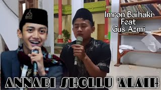 ANNABI SHOLLU 'ALAIH  Gus Azmi Feat Imbron Baihaki