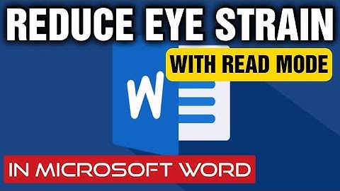 How To Reduce Eye Strain With Read Mode In Microsoft Word