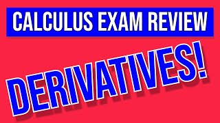 Calculus Exam Review - Derivatives