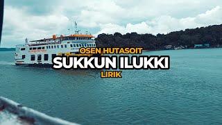 Download Lagu Sukkun Ilukki – Osen Hutasoit | Video Perjalanan Kapal + Lirik Lagu Batak MP3 Download Lagu Sukkun Ilukki – Osen Hutasoit | Video Perjalanan Kapal + Lirik Lagu Batak MP3