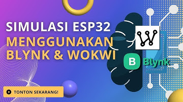SIMULASI ESP32 MENGGUNAKAN BLYNK & WOKWI