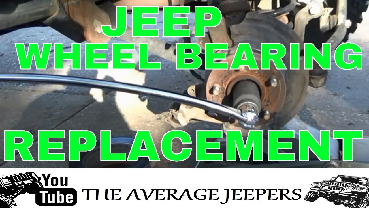 JEEP TJ WHEEL BEARING REPLACEMENT THE AVERAGE JEEPERS YouTube
