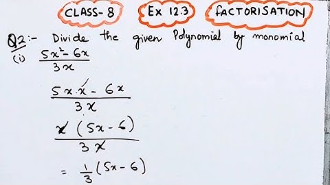 Divide the given Polynomial by Monomial I (5x^2-6x)/3x I