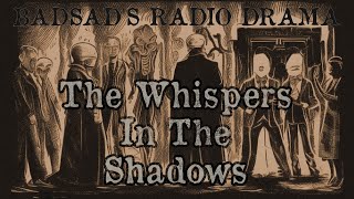 BadSad's Radio Drama - Whispers Of The Shadows - Chapter 1
