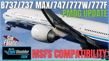 🚨 PMDG MSFS 2024 Compatibility Update 🚨 737/737 MAX/747/777 Updates + Exciting Future Plans!
