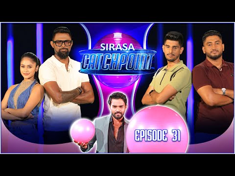 Sirasa Catchpoint Season I Episode 31 Isuru Shenuki Nilesh Kavishal