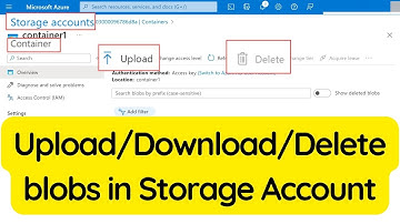 Upload, Download, Delete blobs in a Storage Account
