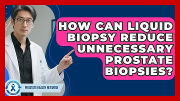 How Can Liquid Biopsy Reduce Unnecessary Prostate Biopsies? - Prostate Health Network