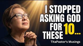 Ten Things I Stopped Asking God