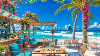 Positive Jazz at Seaside Coffee Shop Ambience ☕Summer Bossa Nova Music & Crashing Waves for Chillout