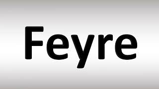 How to Pronounce Feyre (A Court of Mist and Fury, ACOTAR)