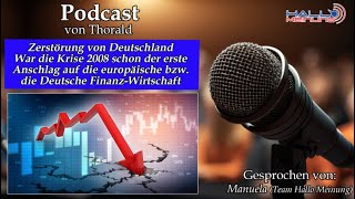 Zerstörung von Deutschland - War die Krise 2008 schon der erste Anschlag...