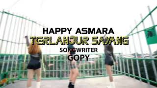 HAPPY ASMARA ___TERLANJUR SAYANG