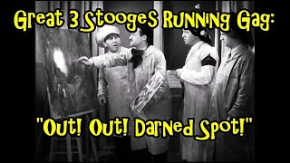 Great 3 Stooges Running Gag: "Out! Out! Darned Spot!" 