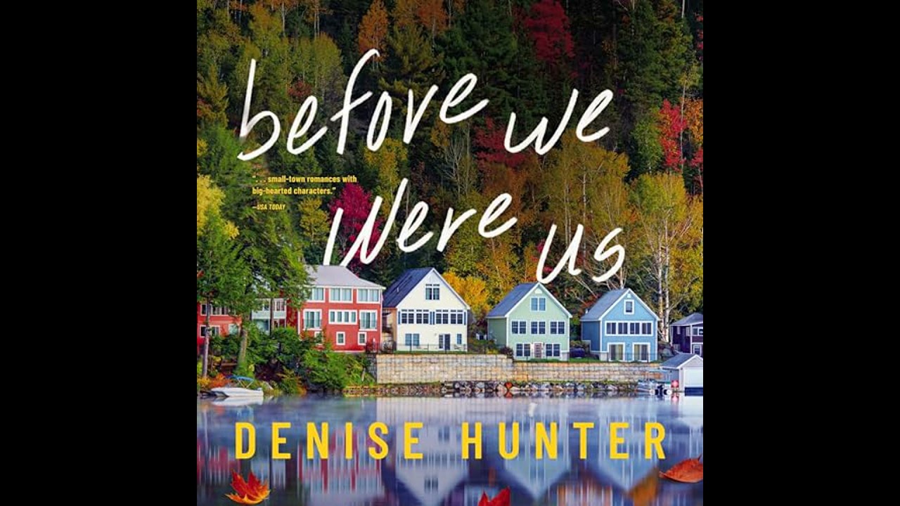 Before We Were Us by Denise Hunter | Full Audiobook