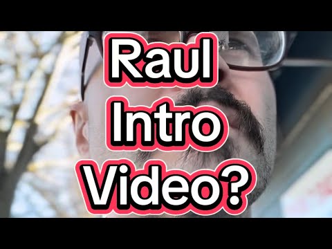 Raul Intro Video