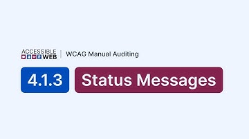 Testing 4.1.3: Status Messages | Manual WCAG Auditing Tutorial