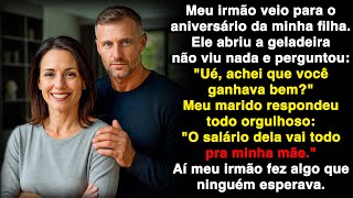 Meu irmão falou: "Achei que você ganhasse bem?" quando viu que não tinha nada pra comer em casa.