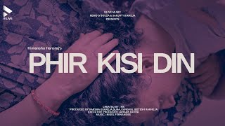Phir Kisi Din (Official Video) | Himanshu Hansraj | Nigel Fernandes | MK BLIVE | BLIVE MUSIC
