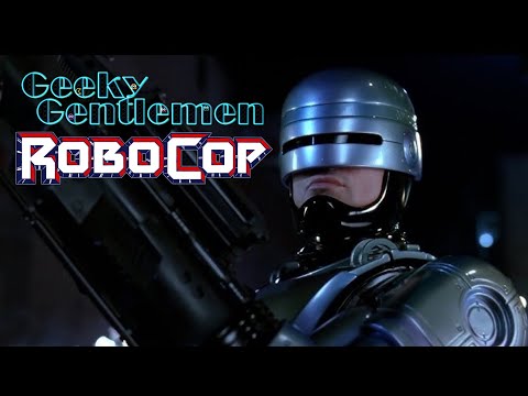 Geeky Gentlemen RoboCop (1987)