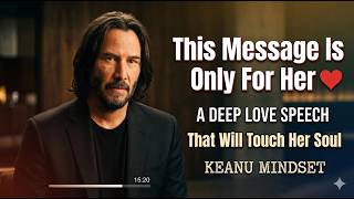 This Message Is Only For Her ❤️  A Deep Love Speech That Will Touch Her Soul  Keanu Mindset screenshot 3