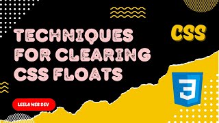 22. Techniques for Clearing Floats in CSS Layout. Solving Common Problems with CSS Float - CSS3