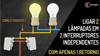 Ligamos 2 Lâmpadas Em 2 Interruptores Independentes Com Apenas 1 Retorno Como É Possível?