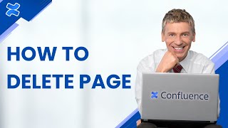 How to Delete Page in Confluence | Quick and Easy Guide 2026
