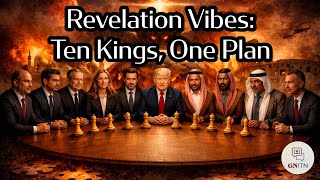 GNITN Episode 1151 - Revelation Vibes: Ten Kings, One Plan