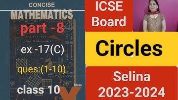 Circles (ch-17) class 10 icse ||properties of circle||  ,ex-17-c ques(1-10)#trendingvideo #class10
